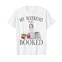 My Weekend is All Booked Bookwarm Librarian T-Shirt