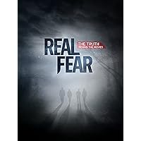 Real Fear: The Truth Behind The Movies