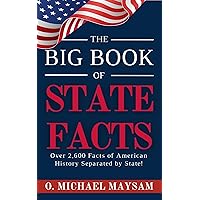 The Big Book of State Facts: America Unveiled: 2600+ Facts About the 50 States and More! The Big Book of State Facts: America Unveiled: 2600+ Facts About the 50 States and More! Kindle Paperback Hardcover