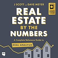 Real Estate by the Numbers: A Complete Reference Guide to Deal Analysis Real Estate by the Numbers: A Complete Reference Guide to Deal Analysis Audible Audiobook Paperback Kindle