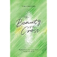 The Beauty of the Cross The Beauty of the Cross Paperback Kindle