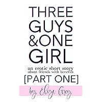 Three Guys & One Girl ...an erotic short story about friends with benefits: a hot, smutty MMMF menage - 4 friends having no strings hot sex and loving every second! Three Guys & One Girl ...an erotic short story about friends with benefits: a hot, smutty MMMF menage - 4 friends having no strings hot sex and loving every second! Kindle