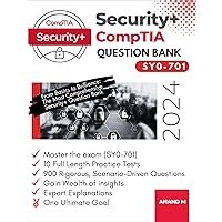 COMPTIA SECURITY+ | MASTER THE EXAM (SY0-701): 10 PRACTICE TESTS, 900 RIGOROUS, SCENARIO-DRIVEN QUESTIONS, SOLID FOUNDATION, GAIN WEALTH OF INSIGHTS, EXPERT EXPLANATIONS AND ONE ULTIMATE GOAL COMPTIA SECURITY+ | MASTER THE EXAM (SY0-701): 10 PRACTICE TESTS, 900 RIGOROUS, SCENARIO-DRIVEN QUESTIONS, SOLID FOUNDATION, GAIN WEALTH OF INSIGHTS, EXPERT EXPLANATIONS AND ONE ULTIMATE GOAL Kindle Paperback