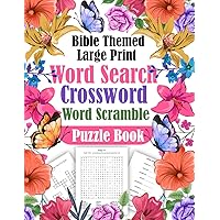 Word Search Bible Puzzle Book Large Print: Crossword Word Search, Scramble Word Puzzles, For Seniors , Adults and Teens. Word Search Bible Puzzle Book Large Print: Crossword Word Search, Scramble Word Puzzles, For Seniors , Adults and Teens. Paperback