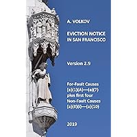Eviction Notice in San Francisco: Version 2. For-Fault Evictions 37.9(a)(1)(A)–(a)(7) and first four Non-Fault Evictions (a)(8)(i)–(a)(10) Eviction Notice in San Francisco: Version 2. For-Fault Evictions 37.9(a)(1)(A)–(a)(7) and first four Non-Fault Evictions (a)(8)(i)–(a)(10) Kindle Paperback
