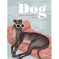 The Dog Pawsonality Test: What our canine friends are really thinking The Dog Pawsonality Test: What our canine friends are really thinking Hardcover Kindle