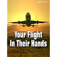 Your Flight In Their Hands