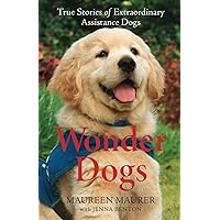 Wonder Dogs: True Stories of Extraordinary Assistance Dogs Wonder Dogs: True Stories of Extraordinary Assistance Dogs Paperback Audible Audiobook Kindle Hardcover Audio CD