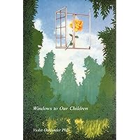 Windows to Our Children: A Gestalt Approach to Children and Adolescents Windows to Our Children: A Gestalt Approach to Children and Adolescents Paperback Hardcover