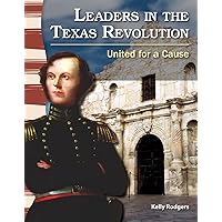 Teacher Created Materials - Primary Source Readers: Leaders in the Texas Revolution - United for a Cause - Grade 3 - Guided Reading Level Q Teacher Created Materials - Primary Source Readers: Leaders in the Texas Revolution - United for a Cause - Grade 3 - Guided Reading Level Q Paperback Kindle Library Binding