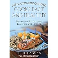The Gluten-Free Gourmet Cooks Fast and Healthy: Wheat-Free and Gluten-Free with Less Fuss and Less Fat The Gluten-Free Gourmet Cooks Fast and Healthy: Wheat-Free and Gluten-Free with Less Fuss and Less Fat Paperback Kindle Hardcover