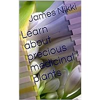 Learn about precious medicinal plants