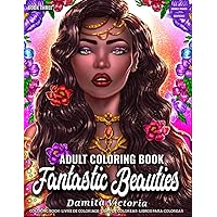 Adult Coloring Book | Fantastic Beauties Book Three: Women Coloring Book for Adults Featuring a Beautiful Portrait Coloring Pages for Adults Relaxation Adult Coloring Book | Fantastic Beauties Book Three: Women Coloring Book for Adults Featuring a Beautiful Portrait Coloring Pages for Adults Relaxation Paperback