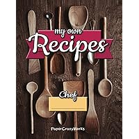 My Own Recipes: the book to write your favourite recipes. Create your ideal cooking binder, your collection of flavours: Index. 120 blank recipe ... x 9.69