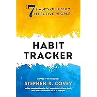 The 7 Habits of Highly Effective People: Habit Tracker: (Life goals, Daily habits journal, Goal setting)