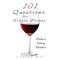 101 Questions for Single People: Modern Dating Disasters (Coffee Table Philosophy Book 8) 101 Questions for Single People: Modern Dating Disasters (Coffee Table Philosophy Book 8) Kindle Paperback