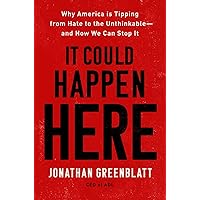 It Could Happen Here: Why America Is Tipping from Hate to the Unthinkable―And How We Can Stop It It Could Happen Here: Why America Is Tipping from Hate to the Unthinkable―And How We Can Stop It Hardcover Audible Audiobook Kindle Paperback Audio CD