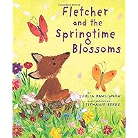 Fletcher and the Springtime Blossoms: A Springtime Book For Kids Fletcher and the Springtime Blossoms: A Springtime Book For Kids Paperback Kindle Audible Audiobook Hardcover