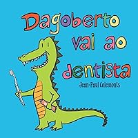 Dagoberto vai ao dentista (Portuguese Edition) Dagoberto vai ao dentista (Portuguese Edition) Kindle Paperback