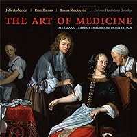 The Art of Medicine: Over 2,000 Years of Images and Imagination The Art of Medicine: Over 2,000 Years of Images and Imagination Hardcover