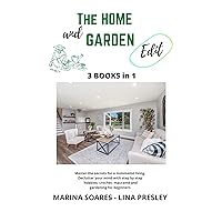 THE HOME AND GARDEN EDIT: Master the secrets for a minimalist living. Declutter your mind with step by step hobbies: crochet, macramé and gardening for beginners THE HOME AND GARDEN EDIT: Master the secrets for a minimalist living. Declutter your mind with step by step hobbies: crochet, macramé and gardening for beginners Kindle Paperback