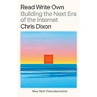 Read Write Own: Building the Next Era of the Internet Read Write Own: Building the Next Era of the Internet Hardcover Audible Audiobook Kindle Paperback