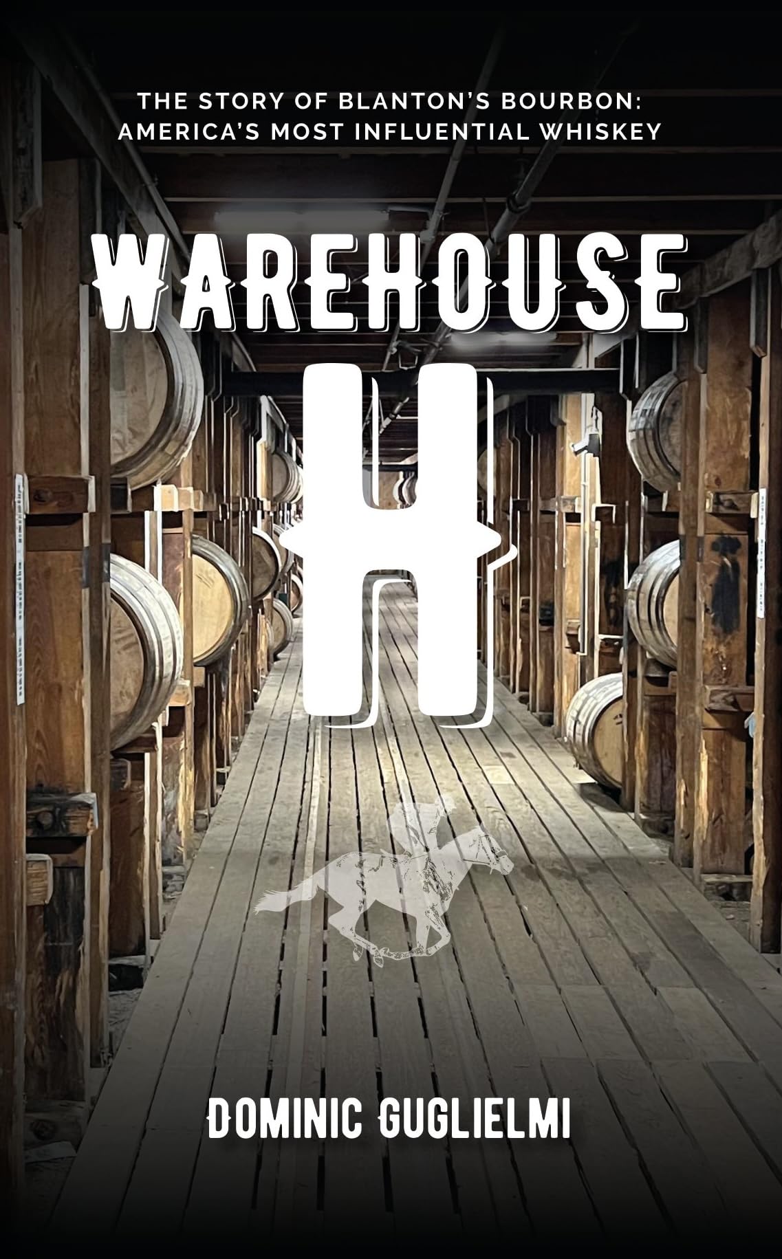 Warehouse H: The Story of Blanton's Bourbon, America's Most Influential Whiskey