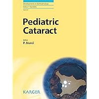 Pediatric Cataract (Developments in Ophthalmology Book 57) Pediatric Cataract (Developments in Ophthalmology Book 57) Kindle Hardcover