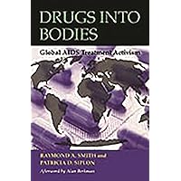Drugs into Bodies: Global AIDS Treatment Activism Drugs into Bodies: Global AIDS Treatment Activism Hardcover