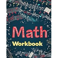 Math Workbook: Kids' Math Workbook: 100 Worksheets on Addition, Subtraction, Multiplication, Division