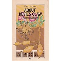 About Devil's Claw: Natural and Safe Treatment of Rheumatism and Arthritis About Devil's Claw: Natural and Safe Treatment of Rheumatism and Arthritis Paperback