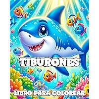Tiburones Libro para Colorear: Un Viaje para Niños a Través del Asombroso Mundo de los Tiburones (Spanish Edition)