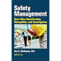 Safety Management: Near Miss Identification, Recognition, and Investigation (Workplace Safety, Risk Management, and Industrial Hygiene) Safety Management: Near Miss Identification, Recognition, and Investigation (Workplace Safety, Risk Management, and Industrial Hygiene) Kindle Hardcover