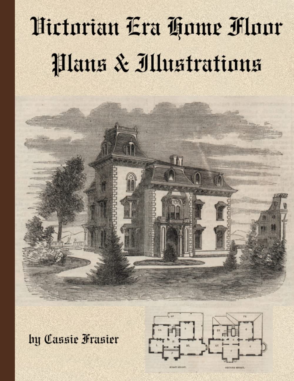 Victorian Era Home Floor Plans & Illustrations: from 1880's Magazines a Collection of 20 House Designs by Architects