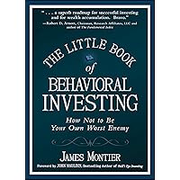The Little Book of Behavioral Investing: How Not to Be Your Own Worst Enemy The Little Book of Behavioral Investing: How Not to Be Your Own Worst Enemy Hardcover Kindle Audible Audiobook Paperback Audio CD