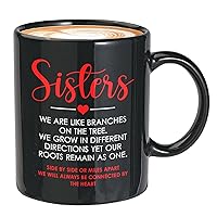 Sister Coffee Mug - We are Like Branches on the Tree We Grow - Friendship Unbiological Brother Best Family Twin Birthday 11oz Black