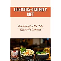 Gastritis-Friendly Dіеt: Dealing With The Side Effects Of Gastritis