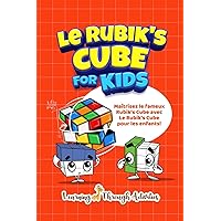 Le Rubik's Cube pour les enfants: la façon la plus simple de résoudre ce puzzle ! (French Edition)