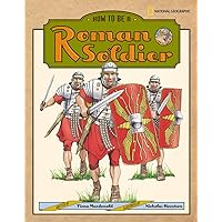 How to Be a Roman Soldier How to Be a Roman Soldier Hardcover Library Binding Paperback