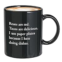 Tacos Lover Coffee Mug 11oz Black - Tacos Are Delicious - Sarcasm Foodies Love Eating Humor Ladies Rose are Red Mexican Tortilla Dish