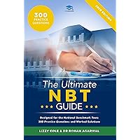 The Ultimate NBT Guide: 300 Practice Questions for the National Benchmark Tests The Ultimate NBT Guide: 300 Practice Questions for the National Benchmark Tests Kindle Paperback