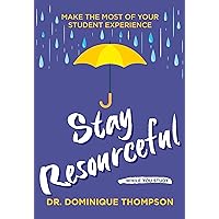 Stay Resourceful While You Study (Student Wellbeing Series) Stay Resourceful While You Study (Student Wellbeing Series) Kindle Paperback