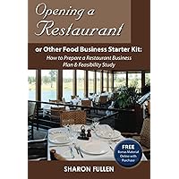 Opening a Restaurant or Other Food Business Starter Kit: How to Prepare a Restaurant Business Plan & Feasibility Study: With Companion CD-ROM Opening a Restaurant or Other Food Business Starter Kit: How to Prepare a Restaurant Business Plan & Feasibility Study: With Companion CD-ROM Paperback Kindle