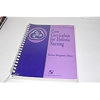 Core Curriculum For Holistic Nursing Core Curriculum For Holistic Nursing Paperback