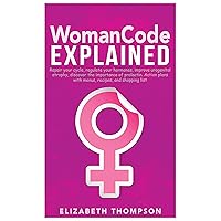 WomanCode Explained: Repair your cycle, regulate your hormones, improve urogenital atrophy, discover the importance of prolactin. Action plans with menus, recipes, and shopping list WomanCode Explained: Repair your cycle, regulate your hormones, improve urogenital atrophy, discover the importance of prolactin. Action plans with menus, recipes, and shopping list Kindle