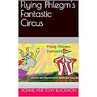 Flying Phlegm's Fantastic Circus Flying Phlegm's Fantastic Circus Kindle
