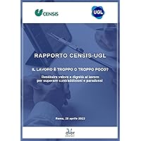 Rapporto Censis-Ugl “Il lavoro è troppo o troppo poco?