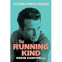 The Running Kind: Listening to Merle Haggard (American Music Series) The Running Kind: Listening to Merle Haggard (American Music Series) Hardcover Kindle