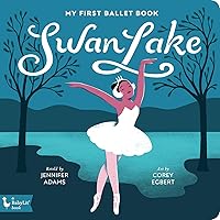 Swan Lake: My First Ballet Book (BabyLit) Swan Lake: My First Ballet Book (BabyLit) Board book