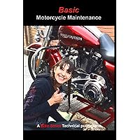 Basic Motorcycle Maintenance: A Beginner's Guide to Motorcycle Servicing Basic Motorcycle Maintenance: A Beginner's Guide to Motorcycle Servicing Paperback Kindle